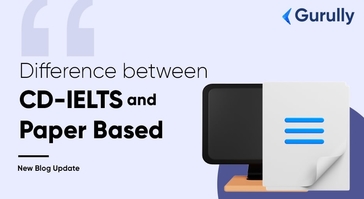 CD-IELTS Vs Paper-Based: Learn Everything about How These are Different?
