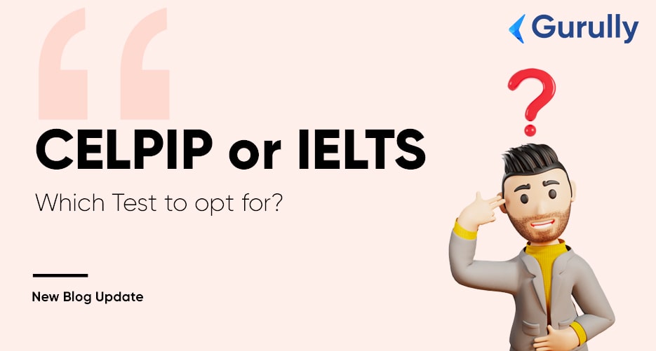 CELPIP-or-CD-IELTS-which-English-proficiency-test-is-right-for-you