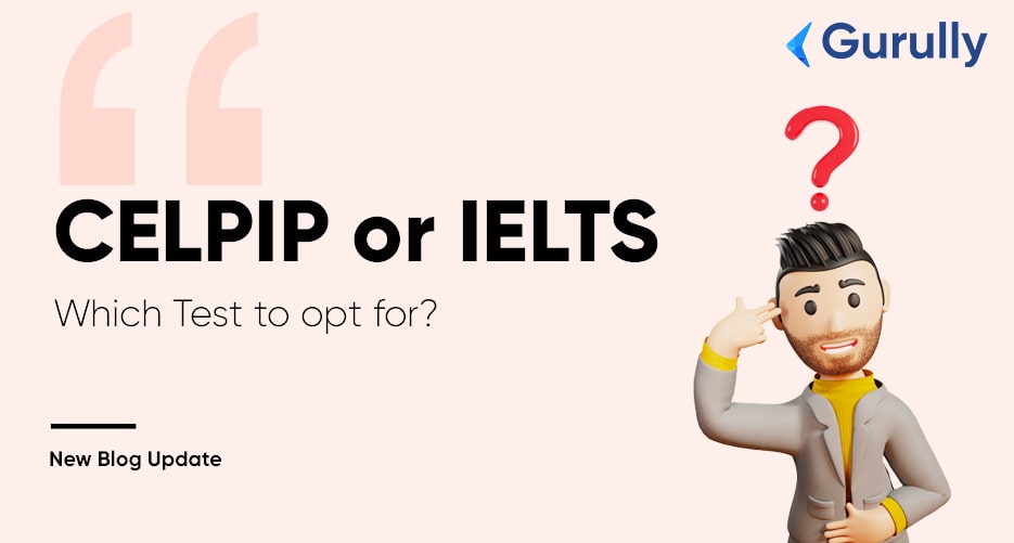 CELPIP-or-CD-IELTS-which-English-proficiency-test-is-right-for-you