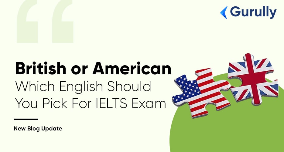 British-or-American-which-English-should-you-pick-for-IELTS-exam