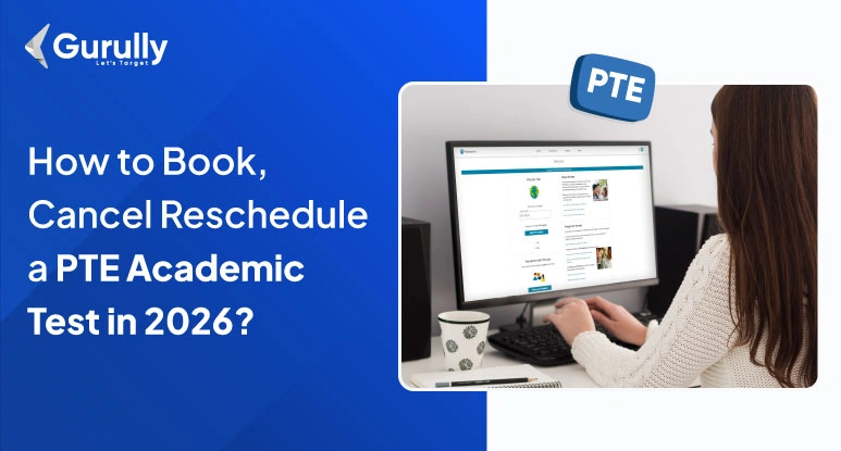 Know All About PTE Exam Booking, Rescheduling & Canceling For 2026