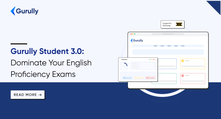 Gurully Student 3.0- A Path To Clear Your English Proficiency Exams For Immigration & Studying Abroad
