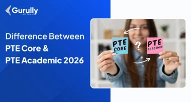 Difference Between PTE Core Vs PTE Academic What to Keep in Mind While Preparing