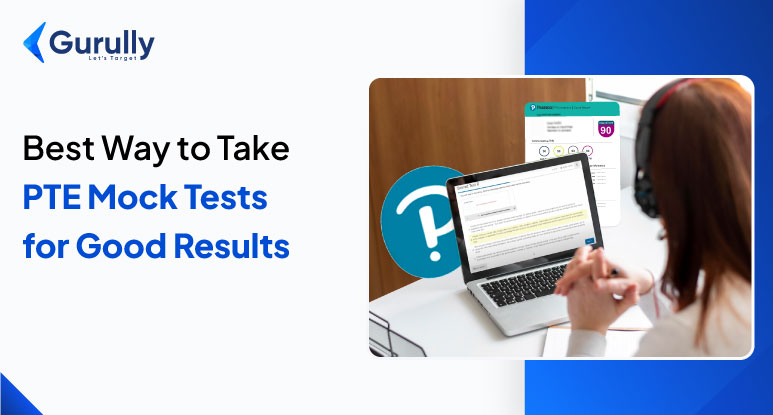 How to Take PTE Mock Test – Get Prepared In Advance For Real Exam