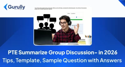 PTE Summarize Group Discussion – Expert Tips, Template & Sample Question With Answers