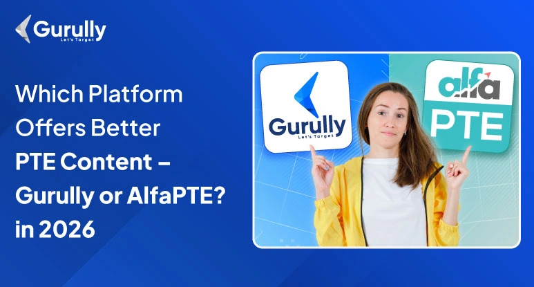 Gurully vs Alfa PTE - Student’s Guide to Smarter PTE Content Selection